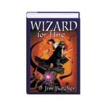 Wizard for Hire - Jim Butcher