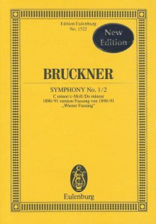 Symphony No. 1/2 in C Minor: 1890/91 Version Weiner Fassung - Anton Bruckner