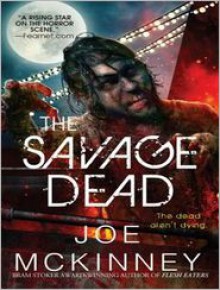 The Savage Dead - Joe McKinney, Michael Kramer