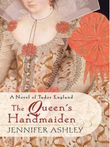 The Queen's Handmaiden - Jennifer Ashley