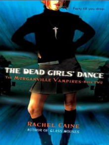 The Dead Girls' Dance (Morganville Vampires) - Rachel Caine