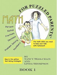 Math for Puzzled Parent Book 1 - Nancy Teas-Crain, Linda Thompson