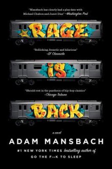 Rage Is Back: A Novel - Adam Mansbach