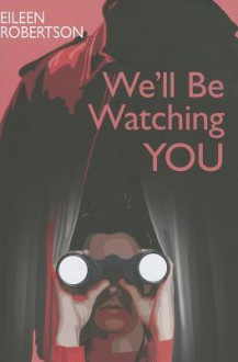 We'll Be Watching You - Eileen Robertson