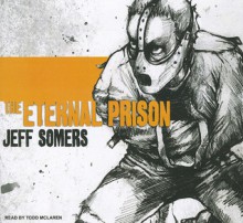 The Eternal Prison - Jeff Somers, Todd McLaren