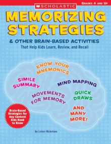 Memorizing Strategies & Other Brain-Based Activities - Leann Nickelsen, Nickelsen