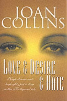 Love & Desire & Hate - Joan Collins