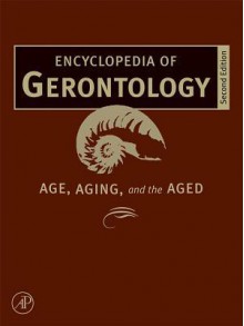 Encyclopedia of Gerontology, Two-Volume Set - James E. Birren