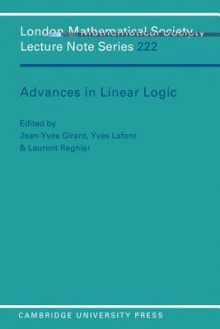 Advances in Linear Logic - Jean-Yves Girard, Yves LaFont, Laurent Regnier