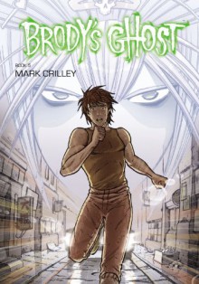 Brody's Ghost Volume 5 - Mark Crilley, Brendan Wright