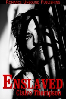 Enslaved - Claire Thompson