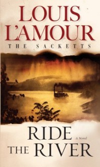 Ride The River - Louis L'Amour