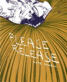 Please Release - Nate Powell