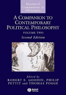 A Companion to Contemporary Political Philosophy - Robert E. Goodin, Philip Pettit