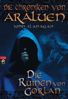 Die Chroniken von Araluen - Die Ruinen von Gorlan: Band 1 (German Edition) - John Flanagan, Karlheinz Dürr