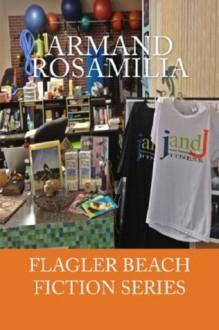 JandJ Fitness Complete (Flagler Beach Fiction Series) - Armand Rosamilia, Jenny Adams, David Royall