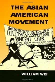 The Asian American Movement (Asian American History & Cultu) - William Wei