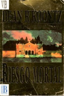 Riesgo mortal - Alberto Magnet, Brian Coffey, Dean Koontz