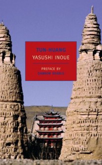 Tun-huang (New York Review Books Classics) - Damion Searls, Yasushi Inoue, Jean Oda Moy