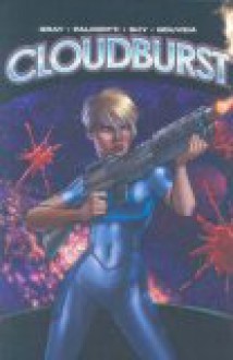 Cloudburst - Justin Gray, Jimmy Palmiotti, Christopher Shy