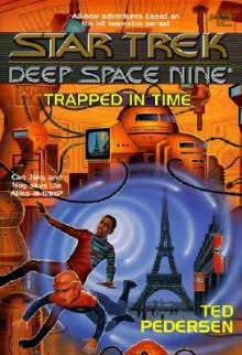 Trapped in Time (Star Trek: Deep Space Nine, #12) - Ted Pedersen