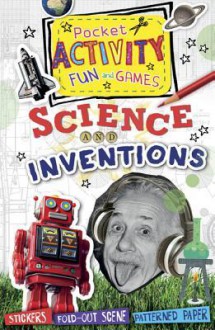 Science and Inventions Pocket Activity Fun and Games: Games and Puzzles, Fold-Out Scenes, Patterned Paper, Stickers! - Ruth Thomson