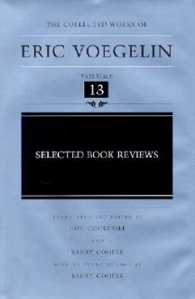 Selected Book Reviews (CW13) - Eric Voegelin, Barry Cooper, Jodi Cockerill