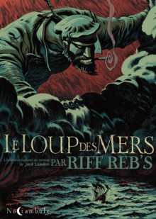 Le loup des mers - Riff Reb's