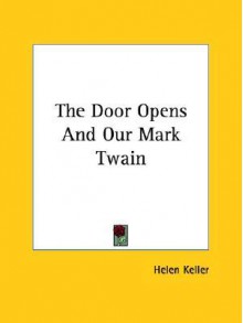 The Door Opens and Our Mark Twain - Helen Keller