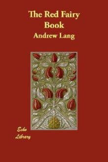 The Red Fairy Book - Andrew Lang