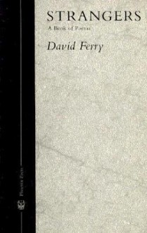 Strangers: A Book of Poems - David Ferry