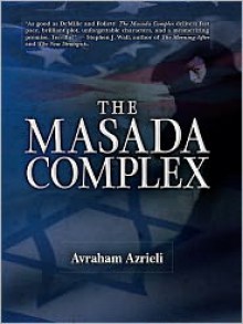 The Masada Complex - Avraham Azrieli