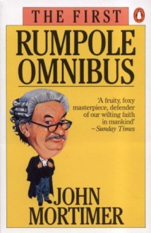 The First Rumpole Omnibus - John Mortimer