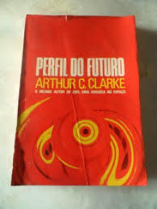 Perfil do Futuro - Arthur C. Clarke, Álvores Borges Pinto