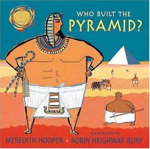 Who Built the Pyramid? - Meredith Hooper