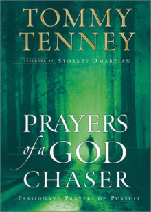 Prayers of a God Chaser - Tommy Tenney