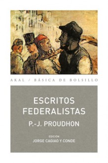 Escritos Federalistas - Pierre-Joseph Proudhon