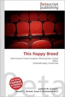 This Happy Breed - Lambert M. Surhone, VDM Publishing, Susan F. Marseken