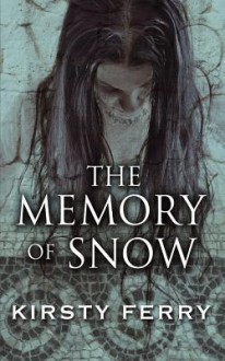 The Memory of Snow - Kirsty Ferry