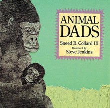 Animal Dads - Sneed B. Collard III, Steve Jenkins