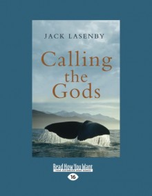 Calling the Gods - Jack Lasenby