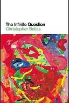 The Infinite Question - Christopher Bollas