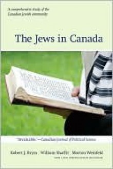 The Jews in Canada - Robert J. Brym, William Shaffir, Morton Weinfeld