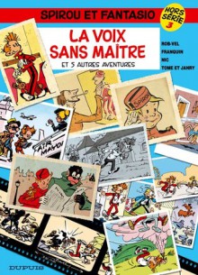 La Voix Sans Maître: Et 5 Autres Aventures - Rob-Vel, Nic, Tome, Janry, André Franquin