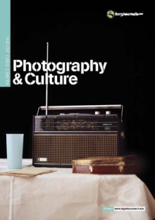 Photography and Culture Volume 3 Issue 2 - Val Williams, Alison Nordstrom, Kathy Kubicki