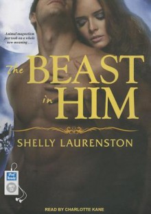 The Beast in Him - Shelly Laurenston