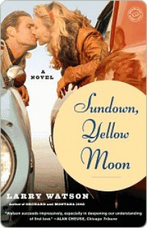 Sundown, Yellow Moon Sundown, Yellow Moon Sundown, Yellow Moon - Larry Watson