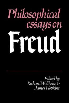 Philosophical Essays on Freud - Richard Wollheim, James Hopkins