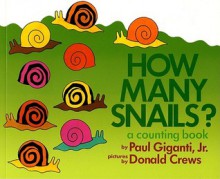 How Many Snails?: A Counting Book - Paul Giganti Jr., Donald Crews