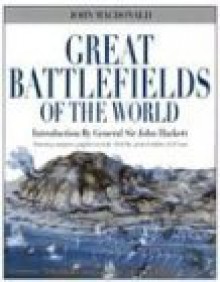 Great Battlefields of the World - John MacDonald